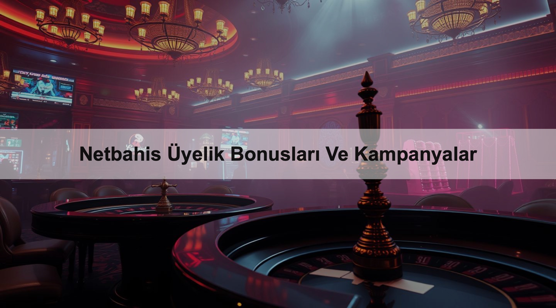 Netbahis Üyelik Bonusları Ve Kampanyalar