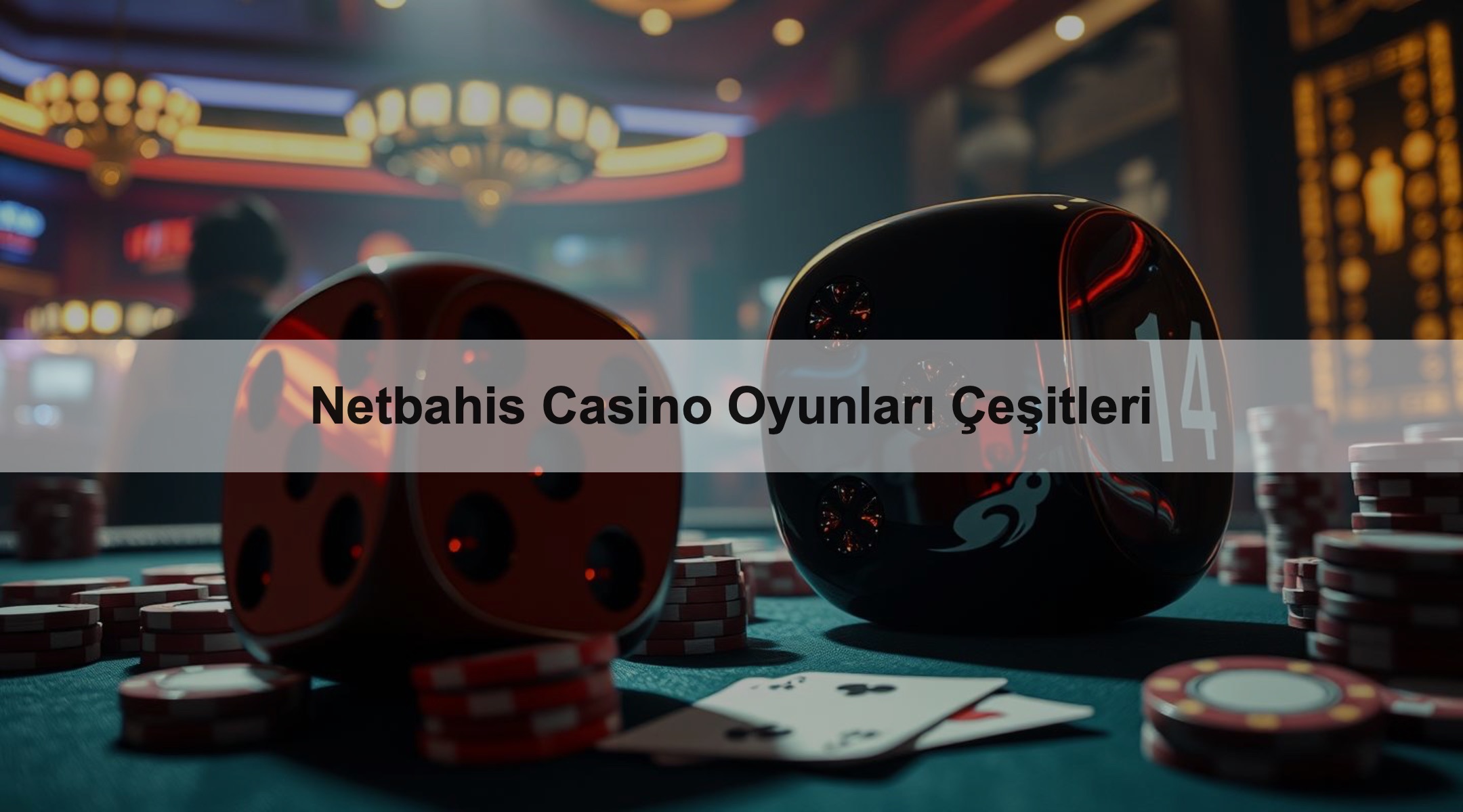 Netbahis Casino Oyunları Çeşitleri