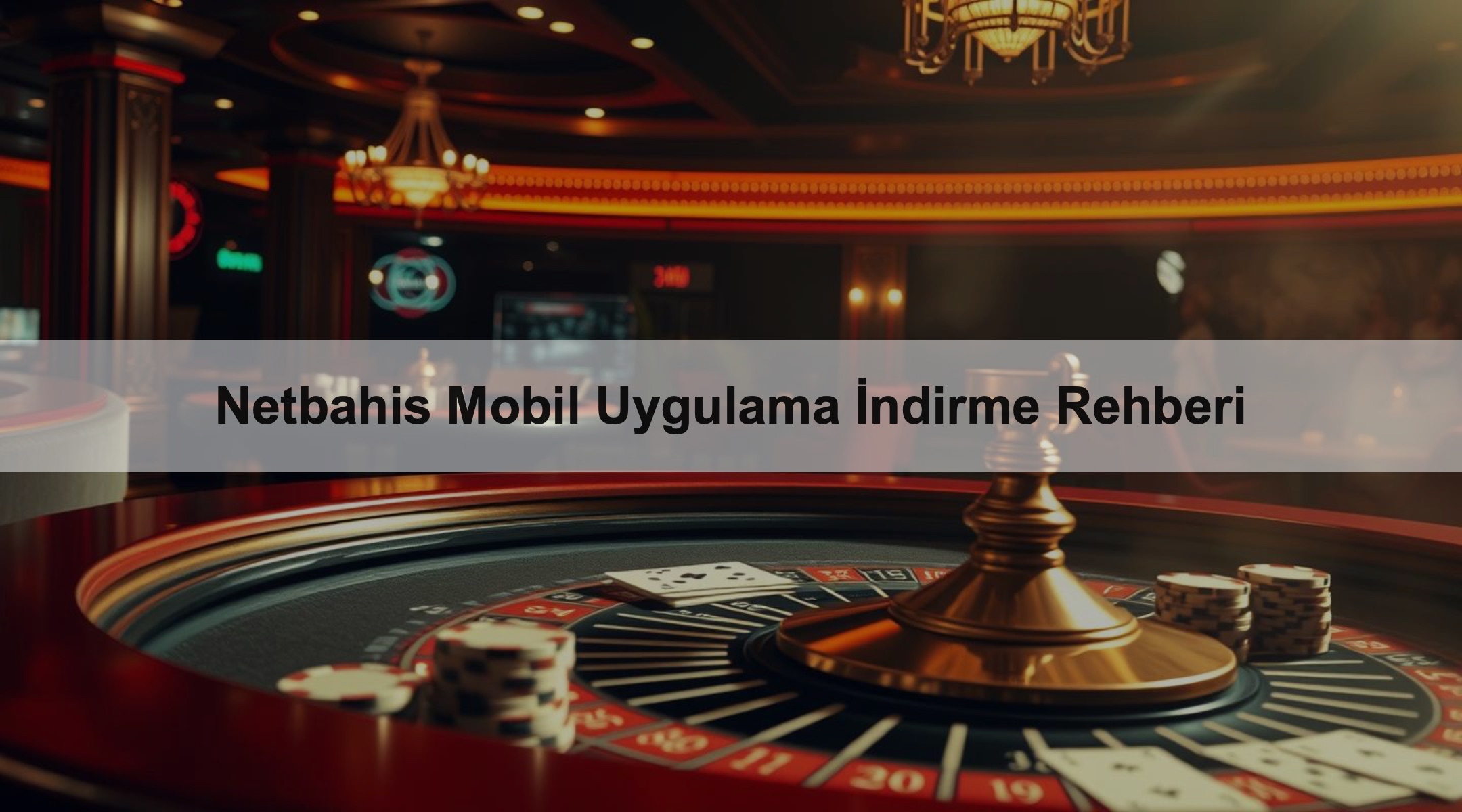 Netbahis Mobil Uygulama İndirme Rehberi