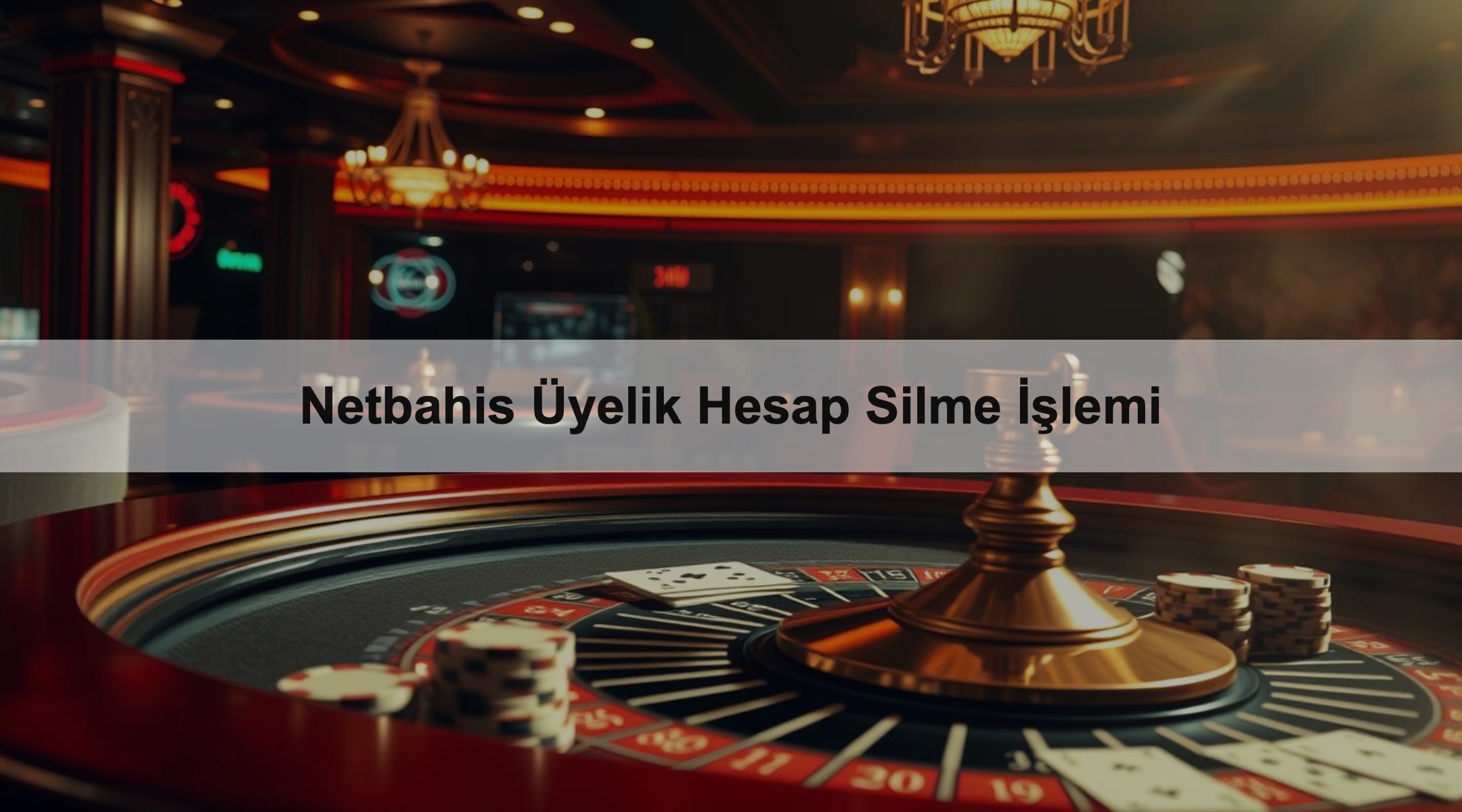 Netbahis Üyelik Hesap Silme İşlemi