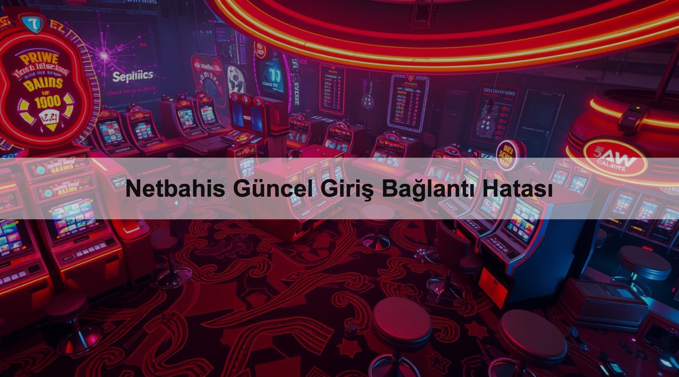 Netbahis Güncel Giriş Bağlantı Hatası