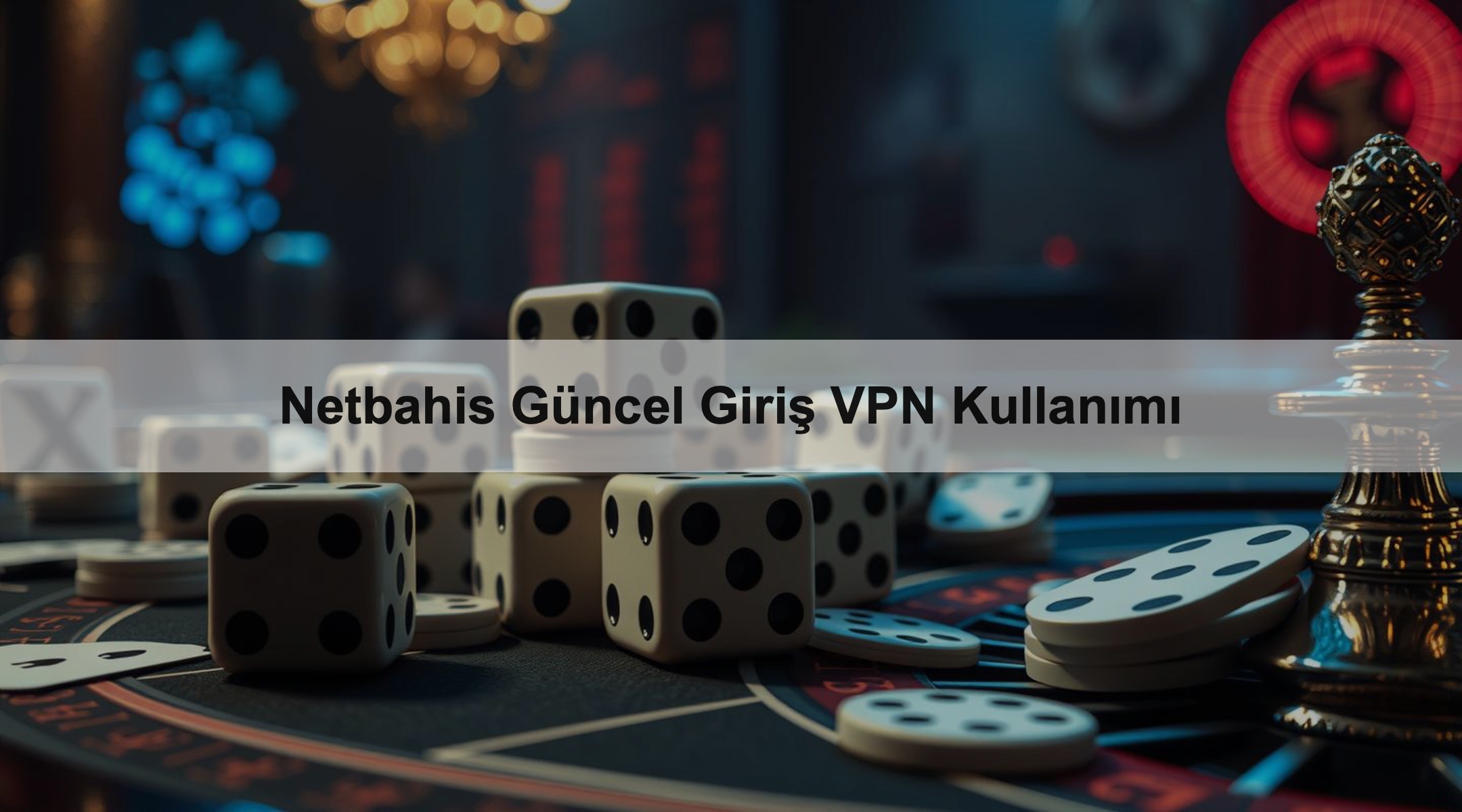 Netbahis Güncel Giriş VPN Kullanımı