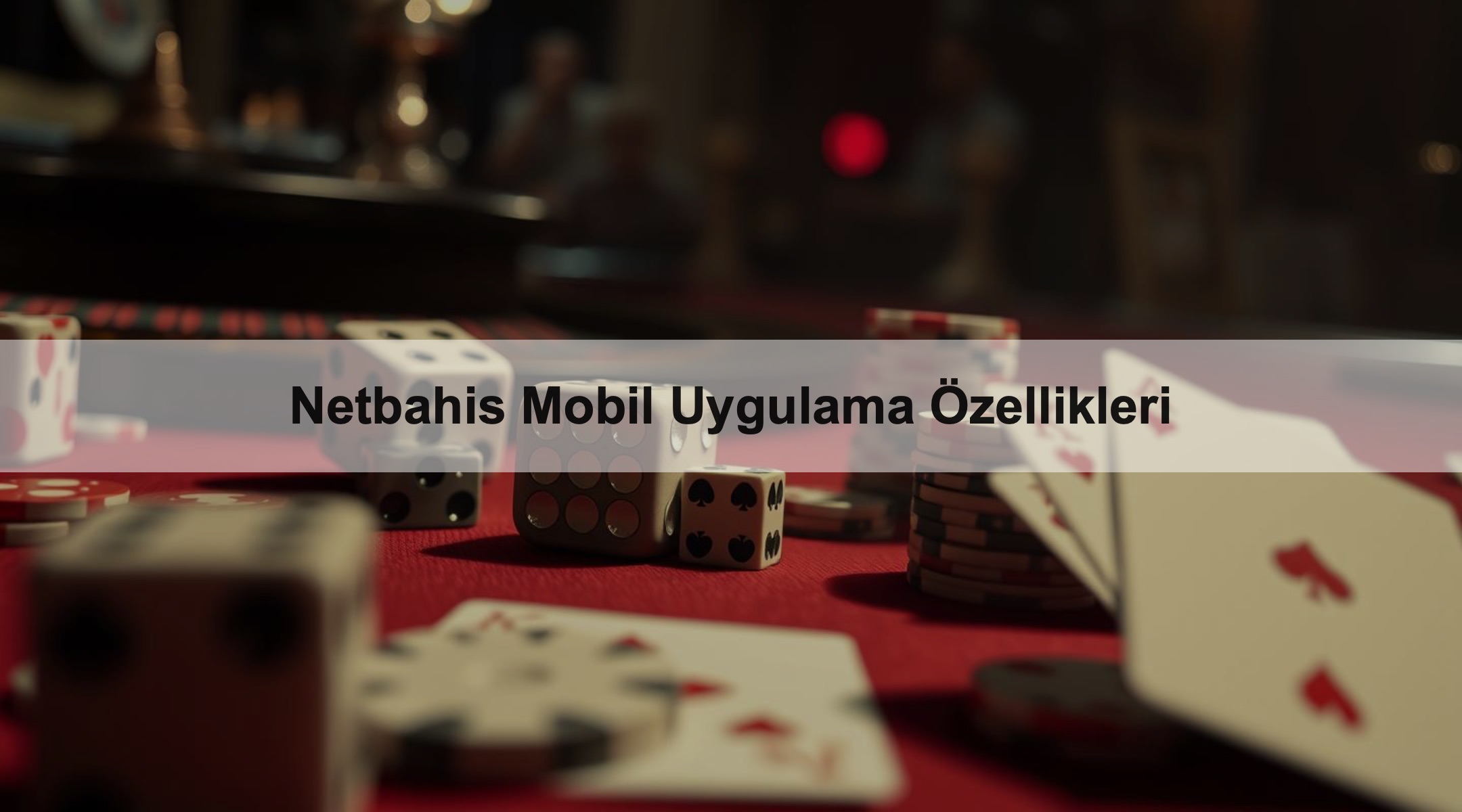 Netbahis Mobil Uygulama Özellikleri