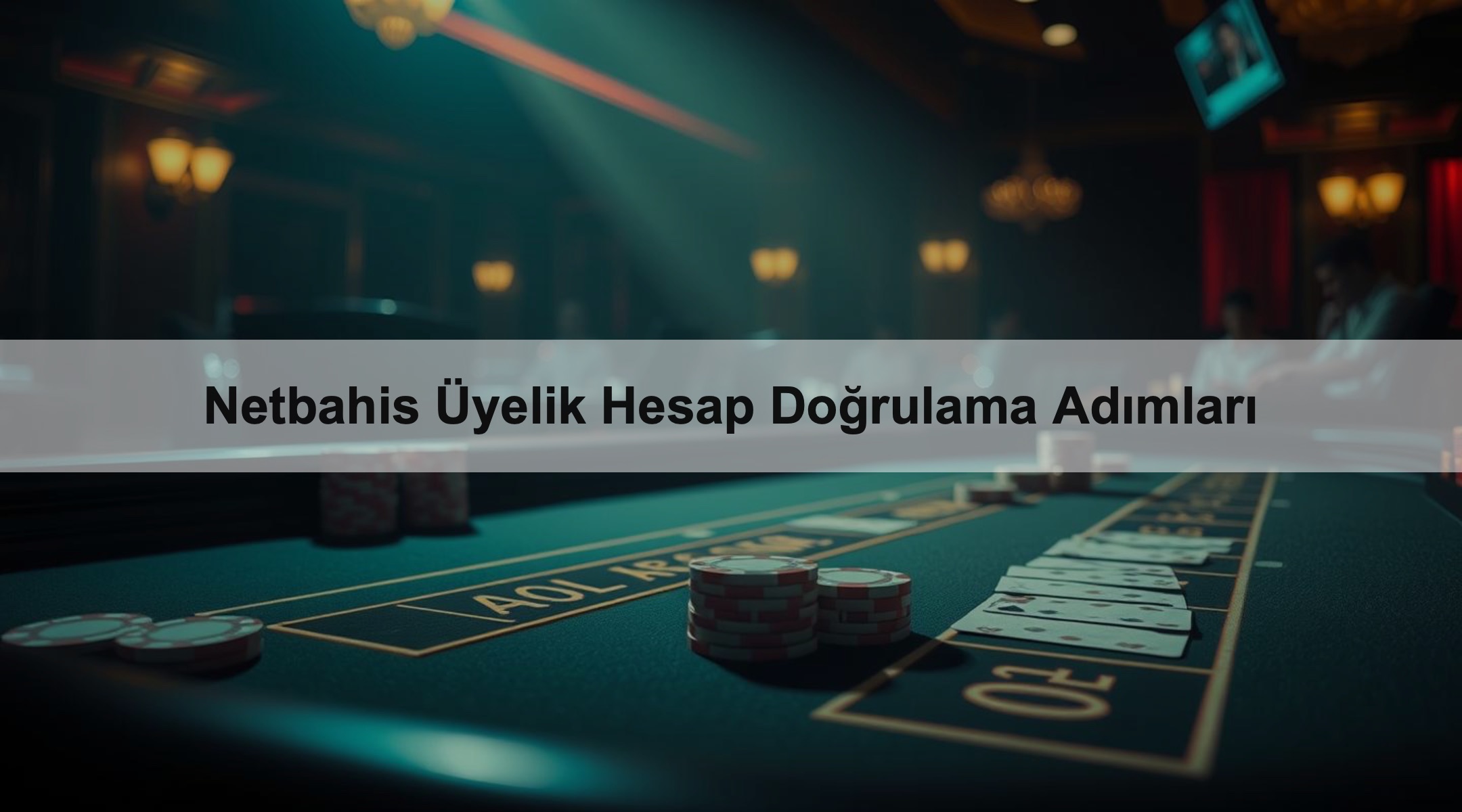 Netbahis Üyelik Hesap Doğrulama Adımları